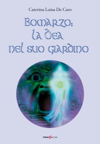 Immagine copertina libro Bomarzo: la dea nel suo giardino