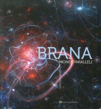 Immagine copertina libro Brana. Mondi paralleli. Omaggio a Brajo Fuso. Catalogo della mostra (Perugia, 24 febbraio-22 aprile 2018). Ediz. illustrata