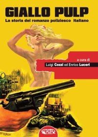 Immagine copertina libro Giallo pulp. La storia del romanzo poliziesco italiano