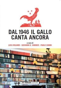 Immagine copertina libro Dal 1946 il Gallo canta ancora