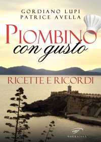 Immagine copertina libro Piombino con gusto. Ricette e ricordi
