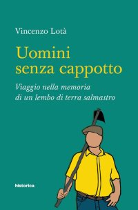 Immagine copertina libro Uomini senza cappotto. Viaggio nella memoria di un lembo di terra salmastro