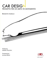 Immagine copertina libro Car design. Progetto per un abito in movimento. Ediz. illustrata