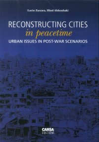 Immagine copertina libro Reconstructing cities in peacetime. Urban issue in post-war scenarios
