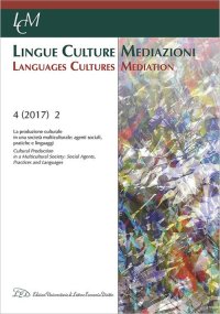Immagine copertina libro Lingue culture mediazioni (LCM Journal) (2017). Vol. 2: La produzione culturale in una società multiculturale: agenti sociali, pratiche e linguaggi-Cultural production in a multicultural society: social agents, practices and languages