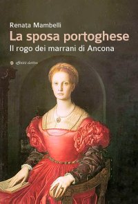 Immagine copertina libro La sposa portoghese. Il rogo dei marrani di Ancona