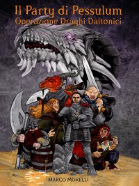 Immagine copertina libro Il party di Pessulum. Operazione Draghi Daltonici