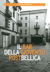 Immagine copertina libro Il bar della gioventù postbellica