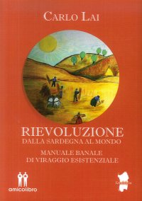 Immagine copertina libro Rievoluzione. Dalla Sardegna al mondo. Manuale banale di viraggio esistenziale