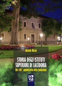 Immagine copertina libro Storia degli istituti superiori di Lacedonia. Nel 140° avversario della fondazione