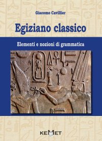 Immagine copertina libro Egiziano classico. Elementi e nozioni di grammatica