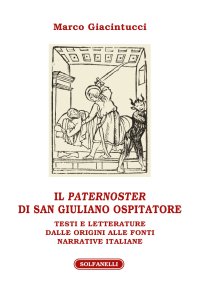 Immagine copertina libro Il «paternoster» di San Giuliano Ospitatore. Testi e letterature dalle origini alle fonti narrative italiane
