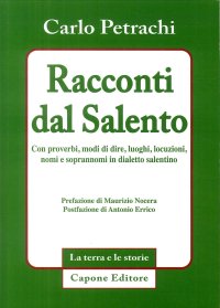 Immagine copertina libro Racconti dal Salento. Con proverbi, modi di dire, luoghi, locuzioni, nomi e soprannomi del dialetto salentino