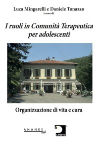 Immagine copertina libro I ruoli in Comunità Terapeutica per adolescenti. Organizzazione di vita e cura