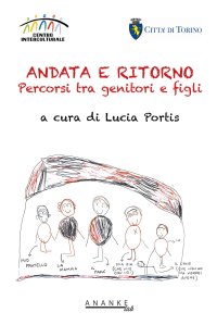 Immagine copertina libro Andata e ritorno. Percorsi tra genitori e figli