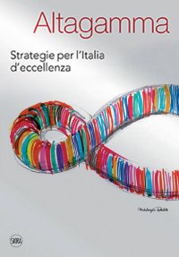 Immagine copertina libro Altagamma. Strategie per l'Italia d'eccellenza