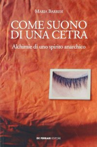 Immagine copertina libro Come suono di una cetra. Alchimie di uno spirito anarchico