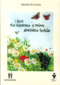 Immagine copertina libro I fiori che imparano a volare... diventano farfalle