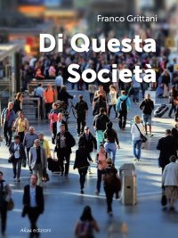 Immagine copertina libro Di questa società. Vol. 1