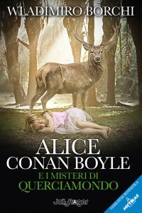Immagine copertina libro Alice Conan Boyle e i misteri di Querciamondo