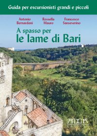 Immagine copertina libro A spasso per le lame di Bari. Guida per escursionisti grandi e piccoli