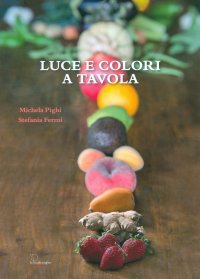 Immagine copertina libro Luce e colori a tavola. Per nutrire di amore i nostri figli
