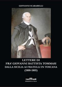 Immagine copertina libro Lettere di fra' Giovanni Battista Tommasi dalla Sicilia ai fratelli in Toscana (1800-1805)