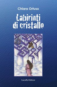 Immagine copertina libro Labirinti di cristallo