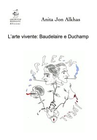 Immagine copertina libro L'arte vivente: Baudelaire e Duchamp