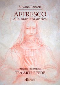Immagine copertina libro Affresco alla maniera antica. Pregare lavorando. Tra arte e fede