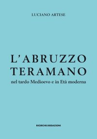 Immagine copertina libro L'Abruzzo teramano nel tardo Medioevo e in Età moderna