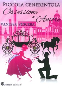 Immagine copertina libro Piccola Cenerentola. Ossessione d'amore