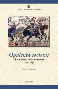 Immagine copertina libro Opulenta societas. Gli amalfitani in età normanna (1131-1194)