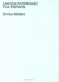 Immagine copertina libro Learning architecture. Ediz italiana e inglese. Vol. 1: Four elements