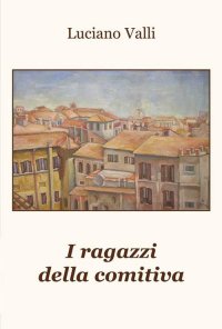 Immagine copertina libro I ragazzi della comitiva