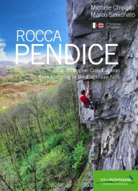 Immagine copertina libro Rocca Pendice. Arrampicate nei colli Euganei-Rock climbing in the Euganean hills