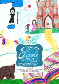 Immagine copertina libro Favole di cioccolata. Vol. 8: Circolo didattico «Cesare Battisti» Lecce