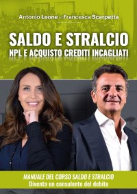 Immagine copertina libro Manuale del saldo e stralcio. NPL e acquisto crediti incagliati immobiliari. Con corso di formazione online