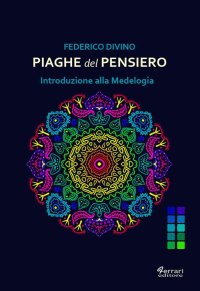 Immagine copertina libro Piaghe del pensiero. Introduzione alla Medelogia