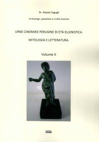 Immagine copertina libro Urne cinerarie perugine di età ellenistica. Mitologia e letteratura. Vol. 2