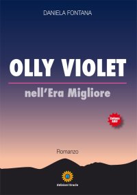 Immagine copertina libro Nell'era migliore. Olly Violet