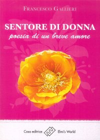Immagine copertina libro Sentore di donna. Poesia di un breve amore