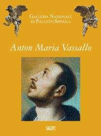 Immagine copertina libro Anton Maria Vassallo. Galleria nazionale di palazzo Spinola