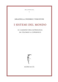 Immagine copertina libro I sistemi del mondo. Il cammino dell’astrologia da Tolomeo a Copernico