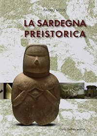 Immagine copertina libro La Sardegna preistorica