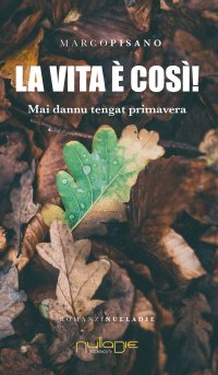 Immagine copertina libro La vita è così! Mai dannu tengat primavera
