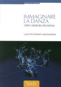 Immagine copertina libro Immaginare la danza. Corpi e visioni nell'era digitale