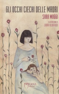 Immagine copertina libro Gli occhi ciechi delle madri. Ediz. a colori