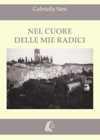 Immagine copertina libro Nel cuore delle mie radici