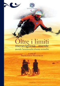Immagine copertina libro Oltre i limiti meravigliosa...mente. Quando l'eccezionalità diventa normalità